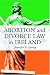 Abortion and Divorce Law in Ireland