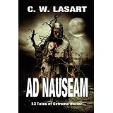 Ad Nauseam ~ C. W. LaSart