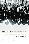 The Dream: Martin Luther King, Jr., and the Speech that Inspired a Nation