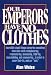 Our Emperors Have No Clothes: Incredibly Stupid Things Corporate Executives Have Done While Reengineering, Restructuring, Downsizing, Tqming, Team-B