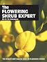 The Flowering Shrub Expert: The world's best-selling book on flowering shrubs (Expert books)