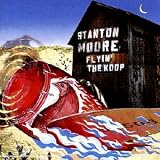 Revue Stanton Moore  / Flyin' The Koop