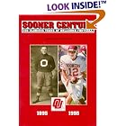 Click here to buy  Sooner Century: 100 Glorious Years of Oklahoma Football  by J. Brent Clark.