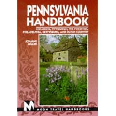 Pennsylvania Handbook: Including Pittsburgh, the Poconos, Philadelphia, Gettysburg and Dutch County (Moon Travel Handbooks)