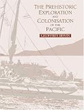 The Prehistoric Exploration and Colonisation of the Pacific