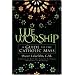 We Worship: A Guide To The Catholic Mass