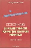 Le Prépositionnaire : Dictionnaire des verbes et Adjectifs pouvant être suivis d\'une préposition