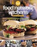 Food Network Kitchens Cookbook: Fresh Ideas, Bold Flavors, Tips and Techniques (Food Network)