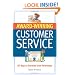 Award Winning Customer Service: 101 Ways to Guarantee Great Performance