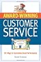 Award-Winning Customer Service: 101 Ways to Guarantee Great Performance