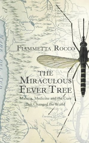 Cover image : The Miraculous Fever-tree: Malaria, Medicine and the Cure That Changed the World