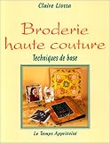 Broderie Haute Couture, techniques de base