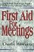 First Aid for Meetings: Quick Fixes and Major Repairs for Running Effective Meetings