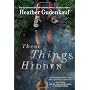 These Things Hidden by Heather Gudenkauf