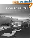 Richard Neutra: And The Search for Modern Architecture