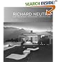 Richard Neutra: And The Search for Modern Architecture