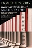 Novel History: Historians and Novelists Confront Americas Past (and Each Other)
