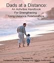 Dads at a Distance: An Activities Handbook For Strengthening Long Distance Relationships