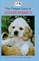 The Proper Care of Cocker Spaniels (Proper Care of... Series)