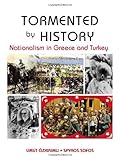 Tormented by history : nationalism in Greece and Turkey