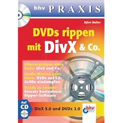 DVDs rippen mit DivX & Co. Mit CD-ROM. bhv Praxis