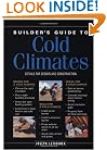 Builder's Guide to Cold Climates: Details for Design and Construction