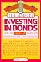 The Guide to Investing in Bonds: How to Build Your Wealth by Mastering the Basic Strategies