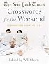 The New York Times Crosswords for the Weekend: Bright and Brainy Puzzles (New York Times Crossword Puzzles)