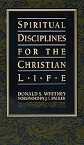 Spiritual Disciplines for the Christian Life