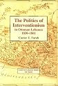 Politics of Interventionism in Ottoman Lebanon, 1830-1861