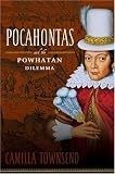 Pocahontas and the Powhatan Dilemma: The American Portraits Series (American Portrait Series)