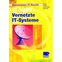 Basiswissen IT-Berufe: Vernetzte IT-Systeme