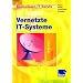 Basiswissen IT-Berufe: Vernetzte IT-Systeme