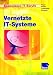 Basiswissen IT-Berufe: Vernetzte IT-Systeme