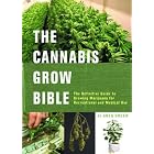 The Cannabis Grow Bible: The Definitive Guide to Growing Marijuana for Recreational and... by  Greg Green