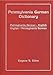 Pennsylvania German dictionary: Pennsylvania German-English, English-Pennsylvania German