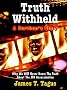 Truth Withheld: A Survivors Story - Why We Will Never Know the Truth About the JFK Assassination Truth Withheld: A Survivors Story - Why We Will Never Know the Truth About the JFK Assassination