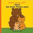 Voici les trois fr�res ours : grand, moyen, petit
