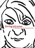 Loving Picasso: The Private Journal of Fernande Olivier
