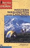 Best Hikes With Children in Western Washington (Best Hikes With Children Series , Vol 1)
