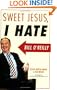 Sweet Jesus, I Hate Bill O'Reilly
