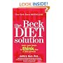 The Beck Diet Solution: Train Your Brain to Think Like a Thin Person