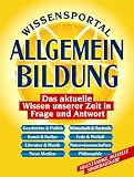 Wissensportal Allgemeinbildung: Das aktuelle Wissen unserer Zeit in Frage und Antwort - Matthias Edbauer