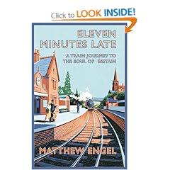 Eleven Minutes Late: A Train Journey to the Soul of Britain