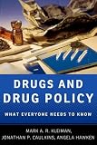 Drugs and Drug Policy: What Everyone Needs to Know