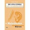 Die AMA-Schule der Geh�rbildung 3: Melodisches und rhythmisches H�ren