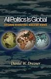 All Politics Is Global: Explaining International Regulatory Regimes (New in Paper)