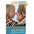 Attaching in Adoption: Practical Tools for Today's Parents