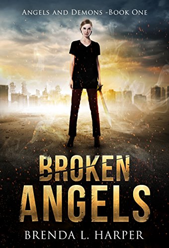 BROKEN ANGELS (Angels and Demons Book 1)