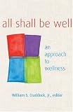 All Shall Be Well: An Approach to Wellness